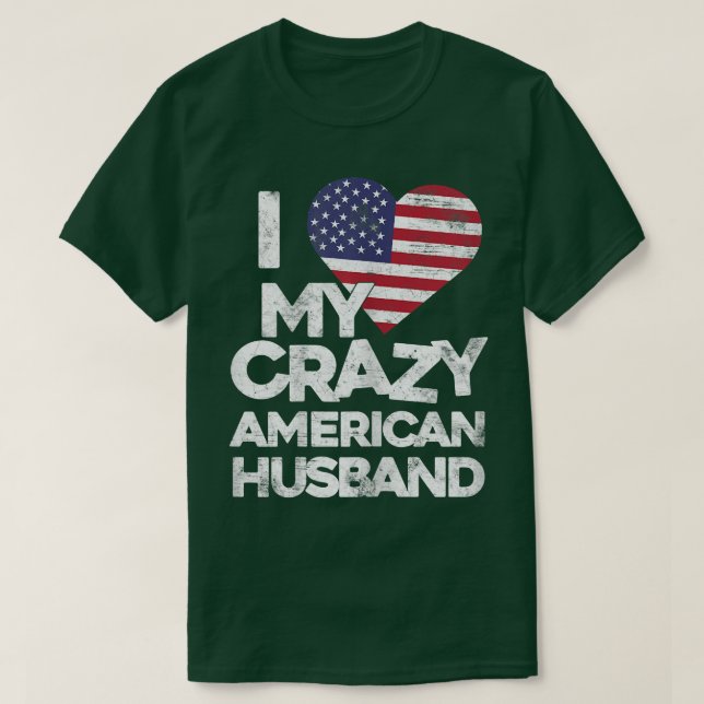 Camiseta Womens I Love My Crazy American Husband T   Marrie (Frente do Design)