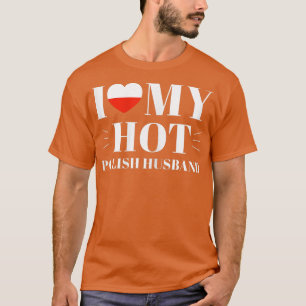 Camiseta Womens I Love My Hot Polish Husband