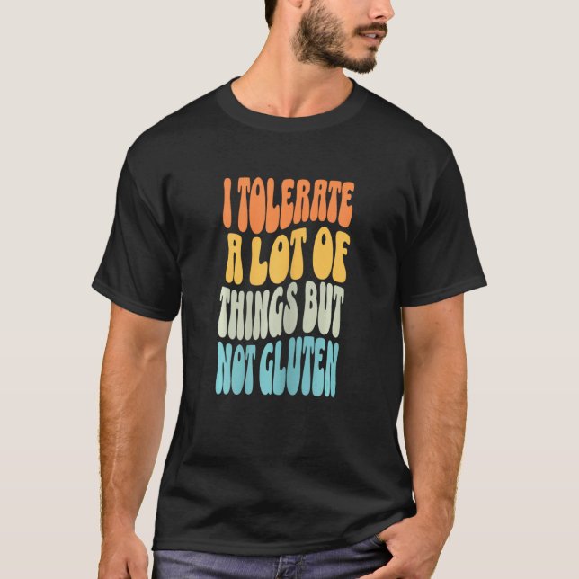 Camiseta Womens I tolerate a lot of things but not gluten g (Frente)