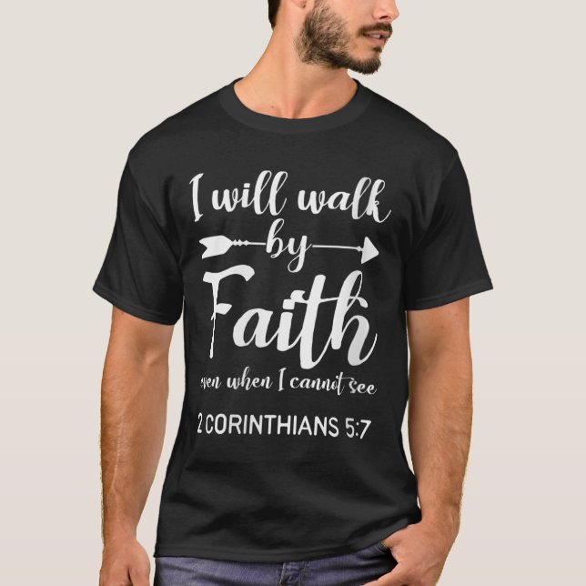 Camiseta Womens I Will Walk By Faith When I Cannot See Chri (Frente)