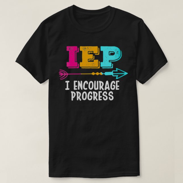 Camiseta Womens IEP I Encourage Progress SPED Special Educa (Frente do Design)