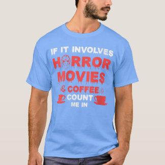 Camiseta Womens if it involves horror movies coffee count m