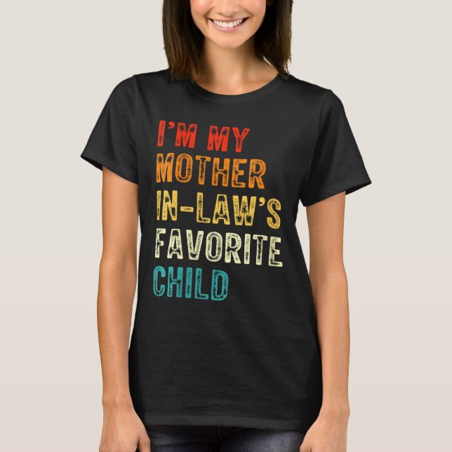 Camiseta Womens I'm My Mother In Law's Favorite Child Funny (Frente)