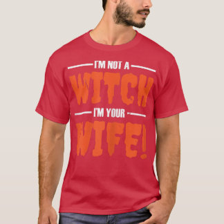 Camiseta Womens I'm Not Witch I'm Your Wife Funny Married C