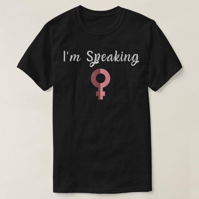 Camiseta Womens I'm Speaking  (Frente do Design)