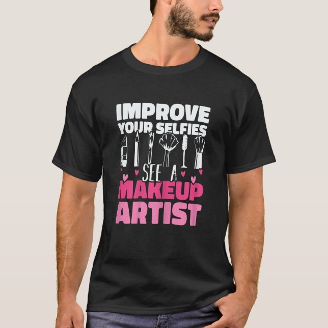 Camiseta Womens Improve Your Beauty See A Makeup Artist Mak (Frente)
