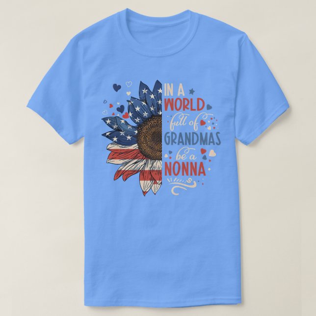 Camiseta Womens In A World Full Of Grandmas Be A Nonna Sunf (Frente do Design)
