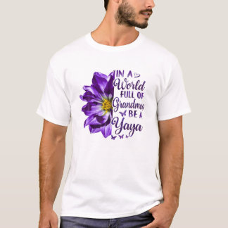 Camiseta Womens In A World Full Of Grandmas Be A Yaya Cute