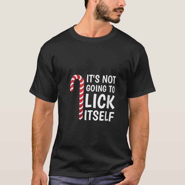 Camiseta Womens It s Not Going To Lick Itself Funny Xmas Ca (Frente)