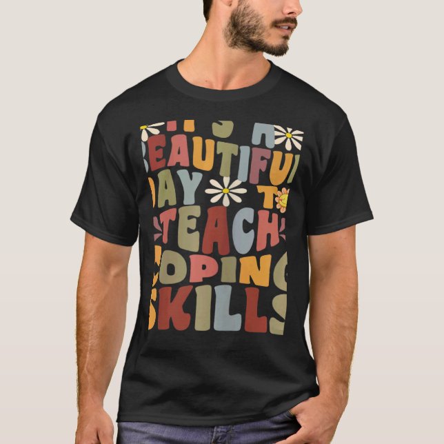 Camiseta Womens It's A Beautiful Day To Teach Coping Skills (Frente)