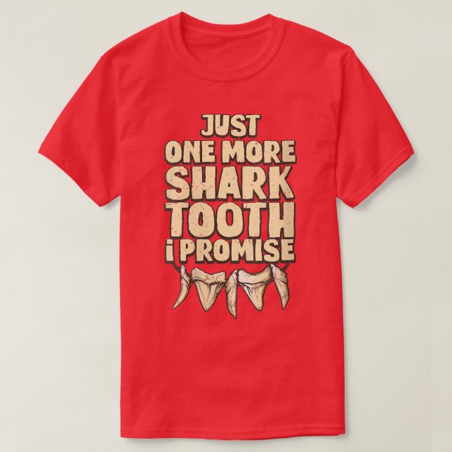 Camiseta Womens Just one more shark tooth I promiseShark Hu (Frente do Design)