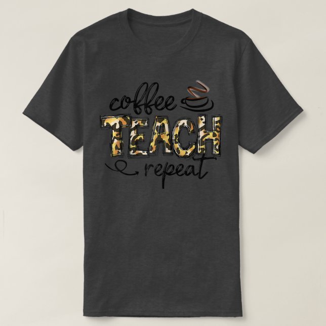 Camiseta Womens Leopard Coffee Teach Repeat Funny Teacher H (Frente do Design)