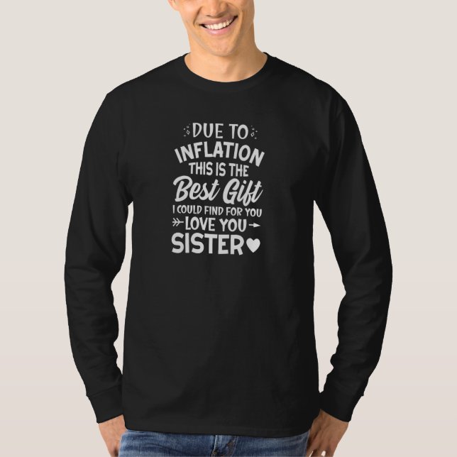 Camiseta Womens Love Sister - Due to Inflation this is the  (Frente)