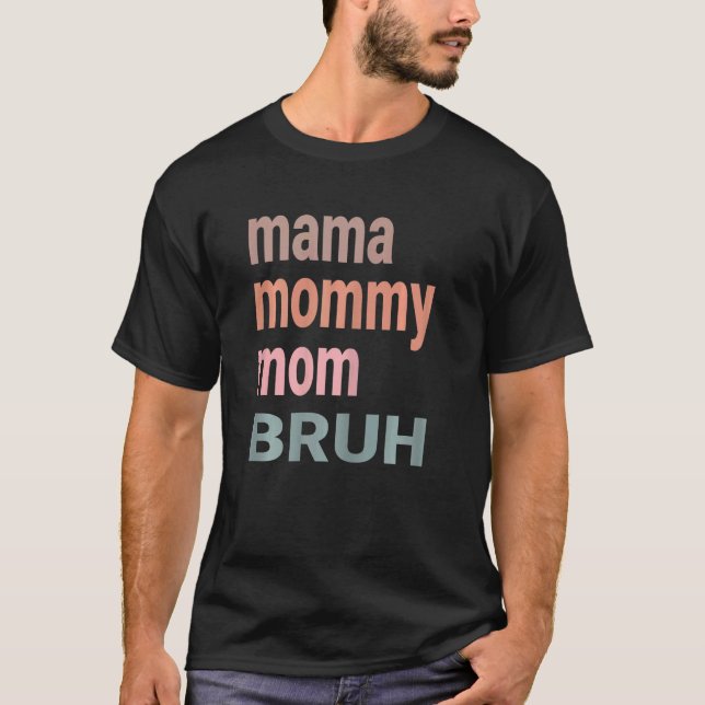 Camiseta Womens Mama Mommy Mom Bruh Women Cute I Went From  (Frente)