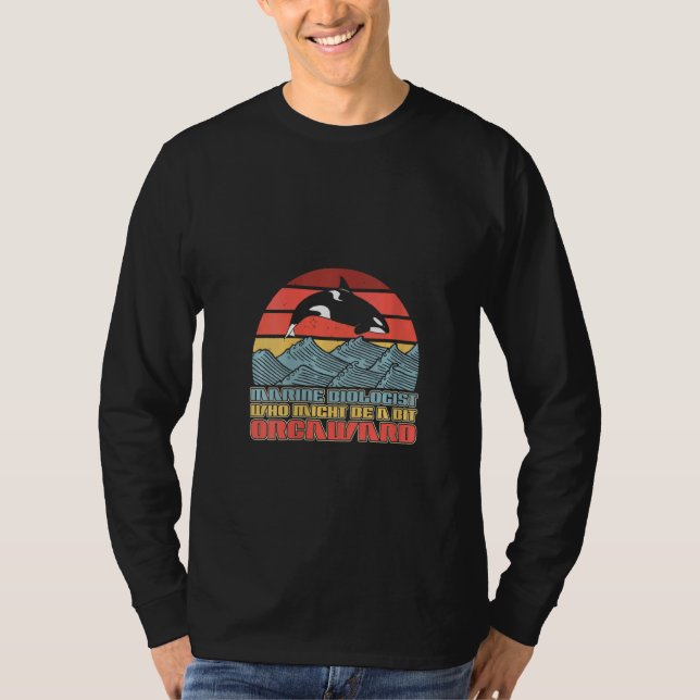 Camiseta Womens Marine Biologist Might Be Orcaward Orca Oce (Frente)