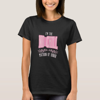 Camiseta Womens Matron of Honor No Chill Matching Bachelo