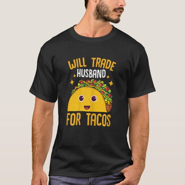 Camiseta Womens Mexican Food Will Trade Husband For Tacos T (Frente)
