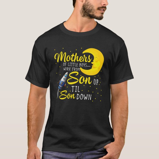 Camiseta Womens Mothers Of Little Boys Work From Son Up To (Frente)