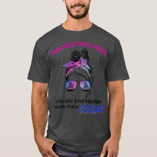 Camiseta Womens Motocross Mom Just Like A Normal Mom Much