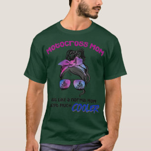 Camiseta Womens Motocross Mom Just Like A Normal Mom Much