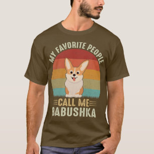 Camiseta Womens My Favorite People Call Me Babushka Corgi L