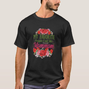 Camiseta Womens My Favorite People Call Me Mommom Mothers D