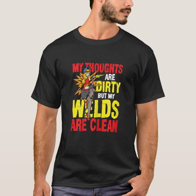 Camiseta Womens My Thoughts Are Dirty But My Welds Are Clea (Frente)