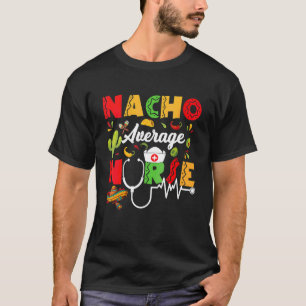 Camiseta Womens Nacho Average Nurse Cinco De Mayo