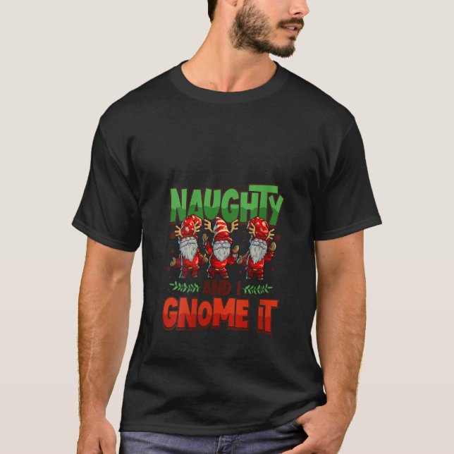 Camiseta Womens Naughty And I Gnome It Womens Three Christm (Frente)