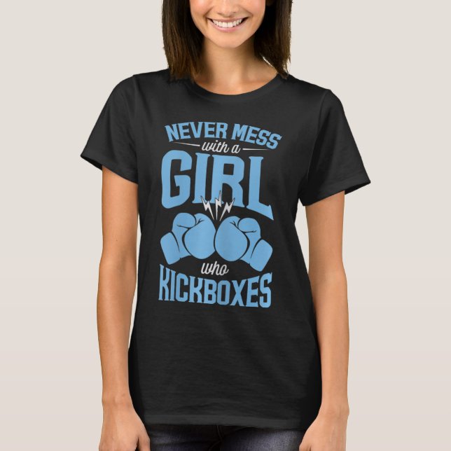 Camiseta Womens Never Mess With A Girl Who Kickboxes  (Frente)