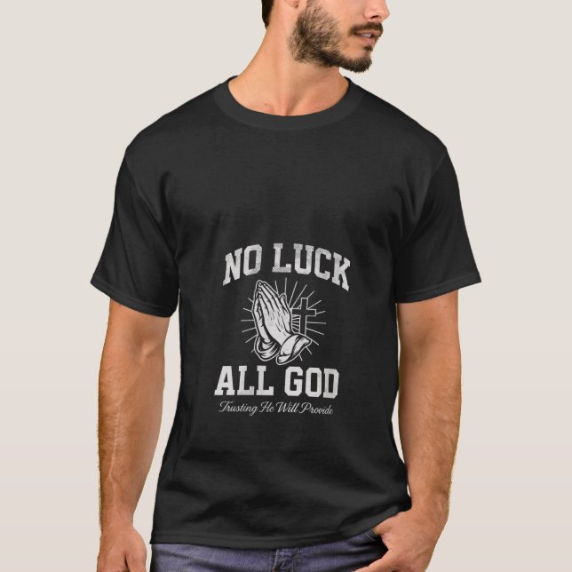 Camiseta Womens No Luck All God Trusting He Will Provide Ch (Frente)