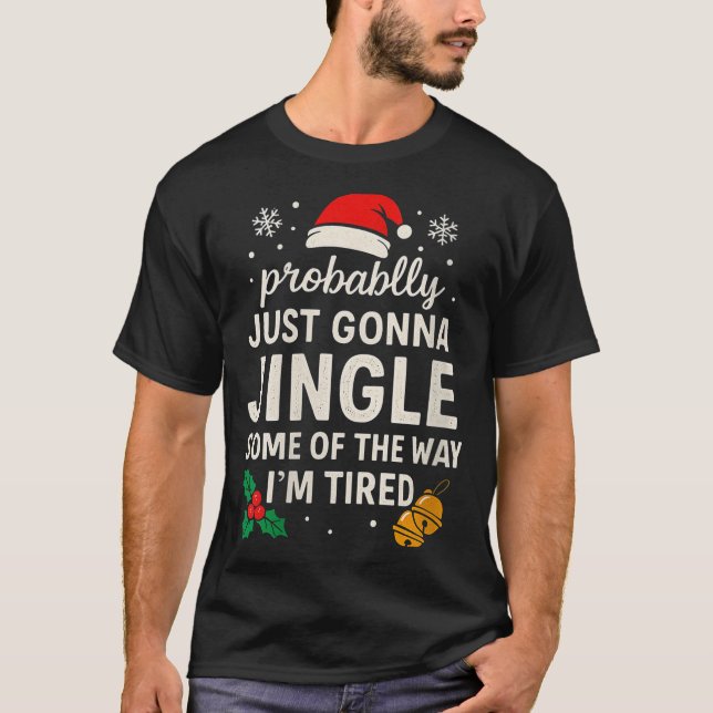 Camiseta Womens Probably Just Gonna Jingle Some Of Way I'm  (Frente)