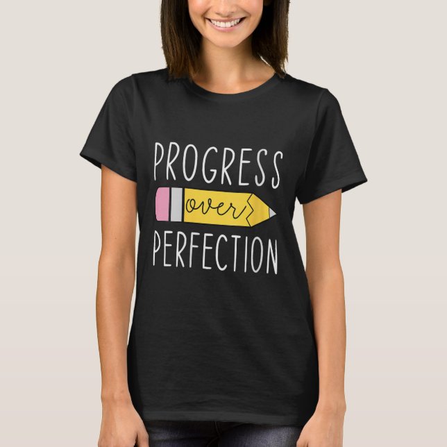 Camiseta Womens Progress Over Perfection Motivational Teach (Frente)