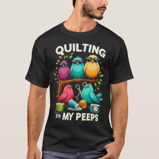 Camiseta Womens Quilting With My Peeps Funny Quilting Gift 