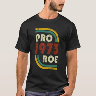 Camiseta Womens Rights Pro Roe 1973 Vintage Pro Choice Femi