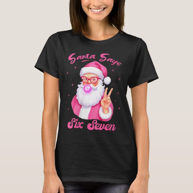 Camiseta Womens Santa Says Six Seven Christmas 67 Meme Xmas (Frente)