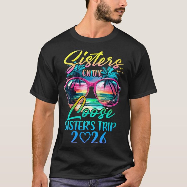 Camiseta Womens Sisters On The Loose Sisters Trip 2026 Funn (Frente)