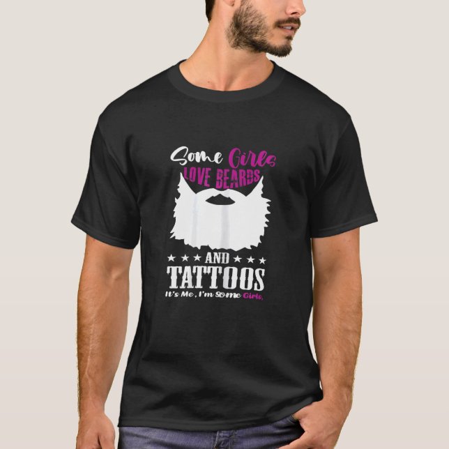 Camiseta Womens Some Girls Love Beards And Tattoos It's Me  (Frente)