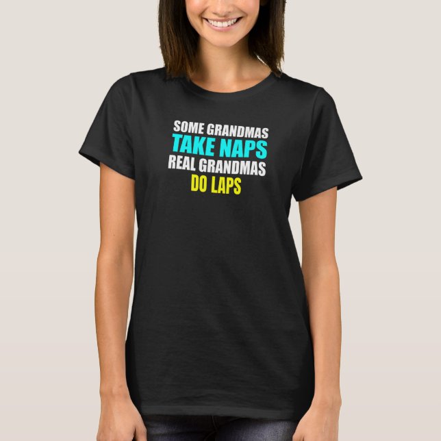 Camiseta Womens Some Grandmas Take a Nap Real Grandmas Do L (Frente)