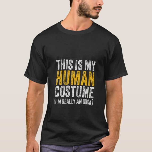 Camiseta Womens THIS IS MY HUMAN COSTUME I'M REALLY AN ORCA (Frente)