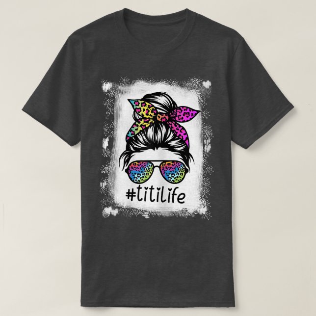 Camiseta Womens Titi Life Bleached TitiLife Tie Dye Lepard (Frente do Design)