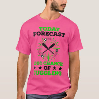 Camiseta Womens Today Forecast 100 Chance Of Juggling Jugg