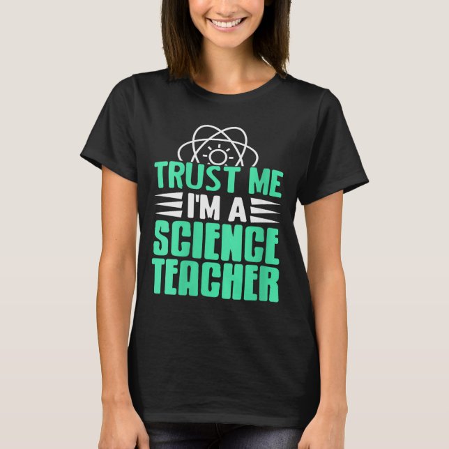 Camiseta Womens Trust Me I’m Science Teacher With Stem Supe (Frente)