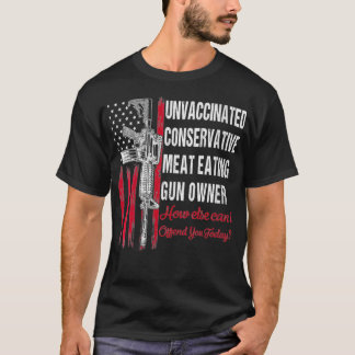 Camiseta Womens Unvaccinated Conservative Meat Eating Gun O