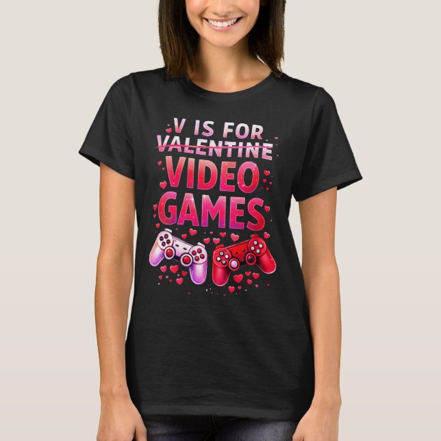 Camiseta Women's V Is For Video Games Funny Valentines Game (Frente)