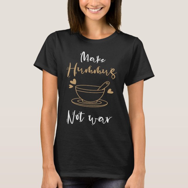 Camiseta Women's Vegan Slogan Spread Hummus Not War (Frente)