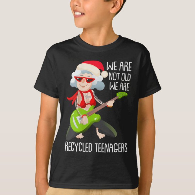 Camiseta Womens We Are Not Old We Are Recycled Teenagers Ch (Frente)