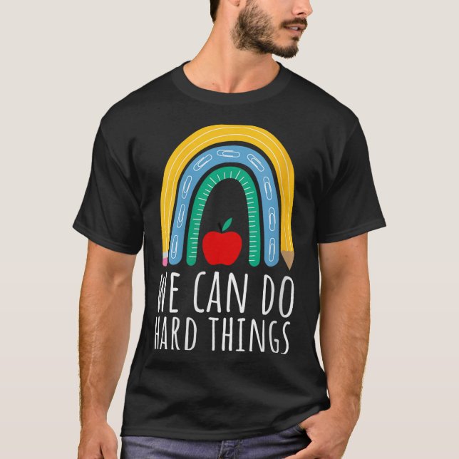 Camiseta Womens We Can Do Hard Things Motivational Teacher  (Frente)