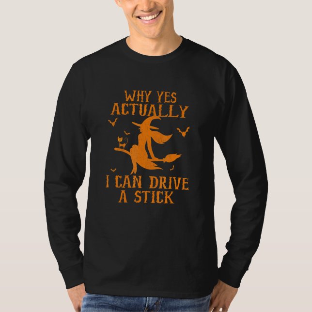 Camiseta Womens Why Yes Actually I Can Drive A Stick (Frente)