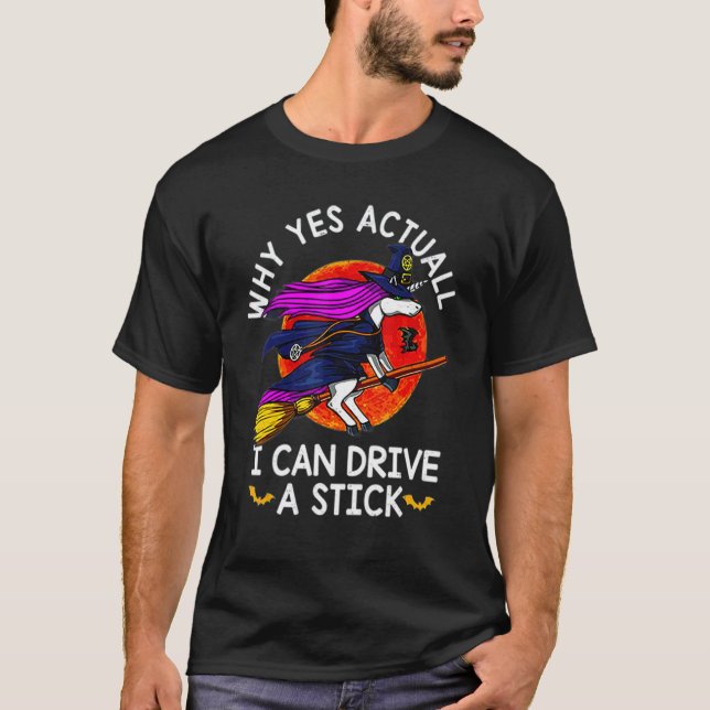 Camiseta Womens Why Yes Actually I Can Drive a Stick Hallow (Frente)